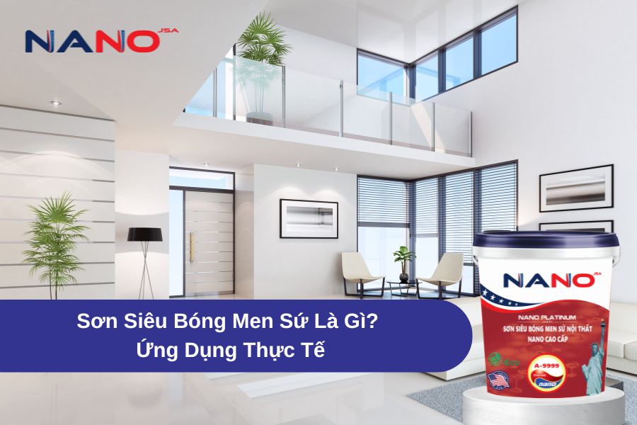 Sơn Siêu Bóng Men Sứ Là Gì? Ứng Dụng Thực Tế