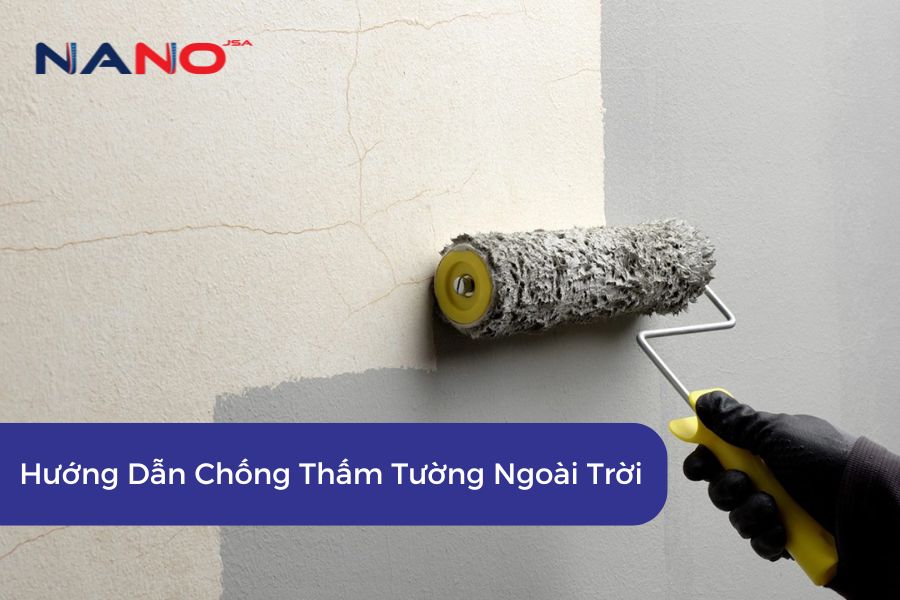Hướng Dẫn Chống Thấm Tường Ngoài Trời