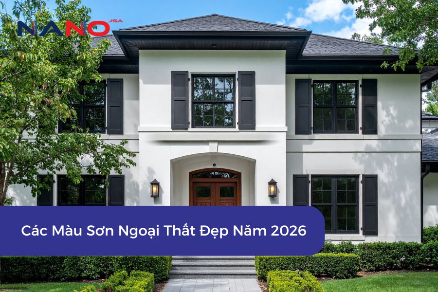 Các Màu Sơn Ngoại Thất Đẹp Năm 2026