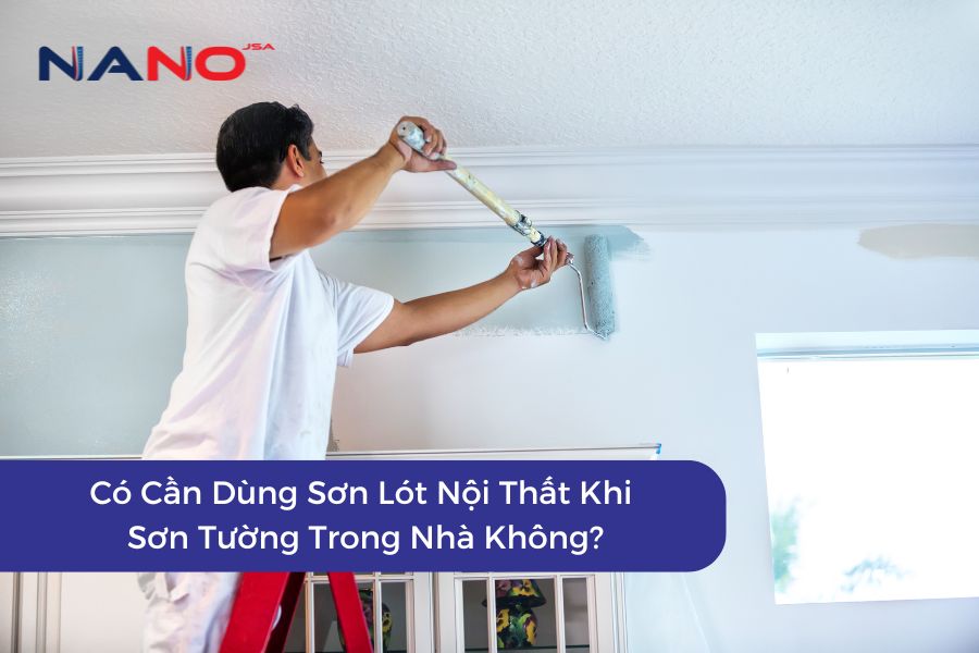 Có Cần Dùng Sơn Lót Nội Thất Khi Sơn Tường Trong Nhà Không?